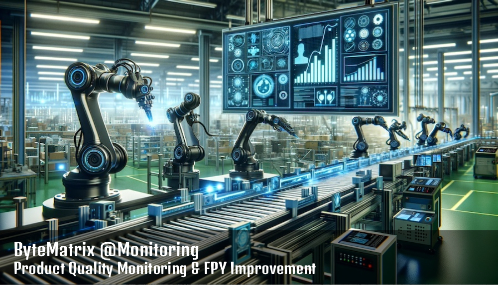 Product Quality Monitoring & FPY Improvement